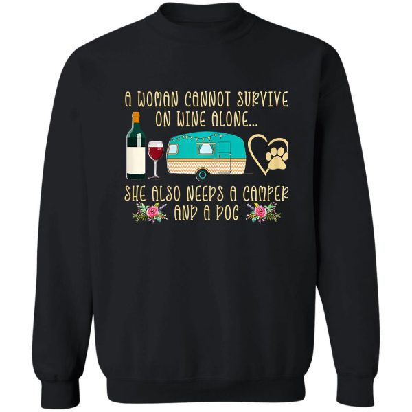 a woman cannot survive on wine alone camper and dog camping camper funny sweatshirt