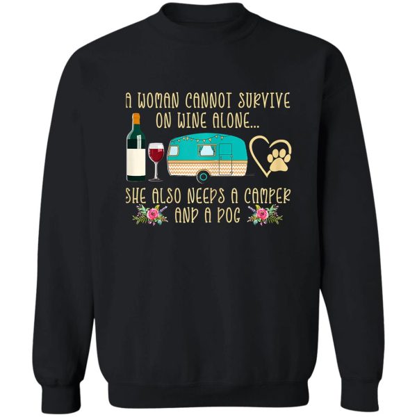 a woman cannot survive on wine alone camping camper funny sweatshirt