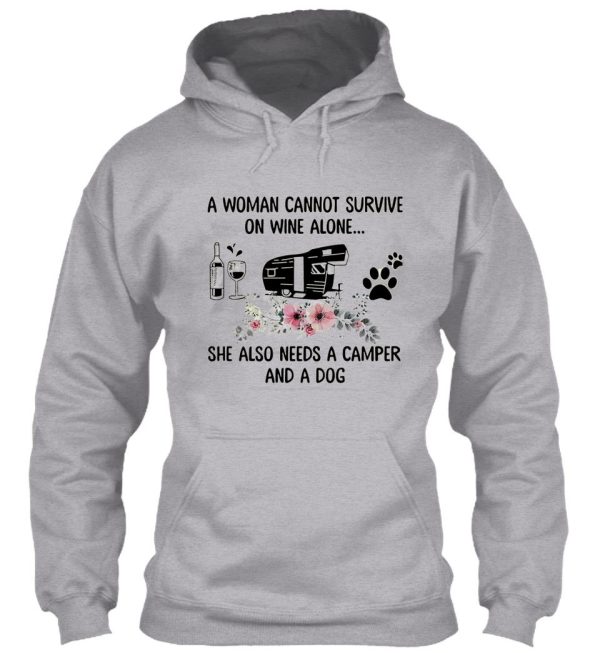 a woman cannot survive on wine alone she also needs a camper and a dog hoodie