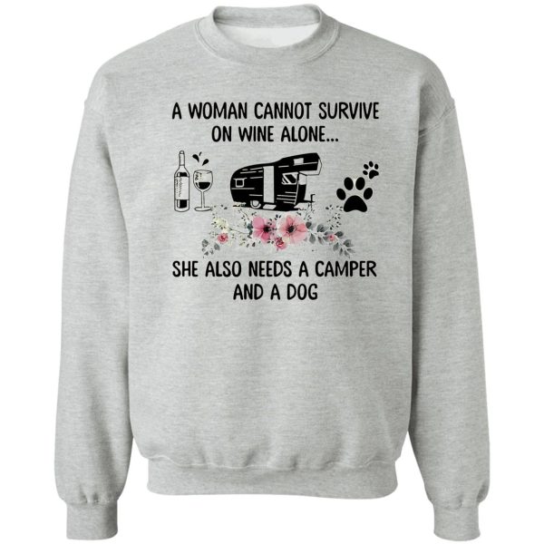 a woman cannot survive on wine alone she also needs a camper and a dog sweatshirt