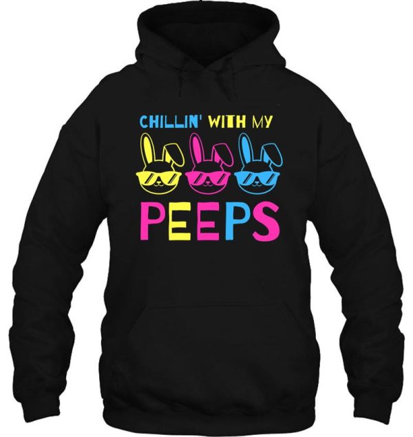 chillin’ with my peeps funny boys girls easter t-shirt hoodie