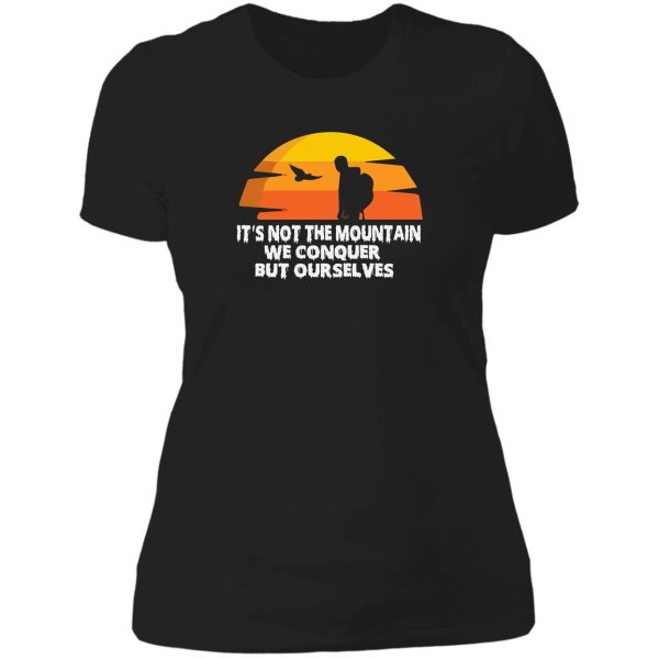 it’s not the mountain we conquer lady t-shirt