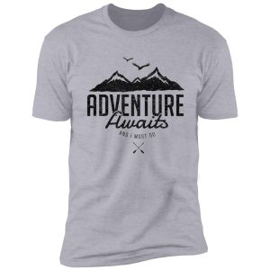 adventure awaits shirt