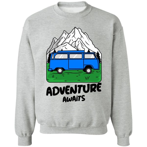 adventure awaits - van life sweatshirt