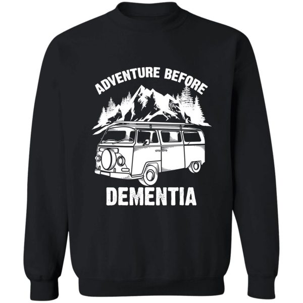 adventure before dementia camper camping sweatshirt