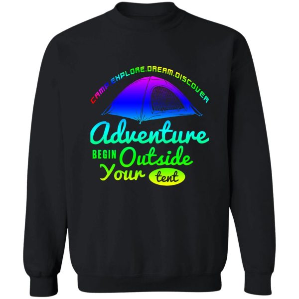 adventure begin outside your tent sweatshirt