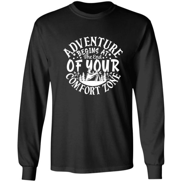 adventure begins at the end of your comfort zone - funny camping quotes long sleeve