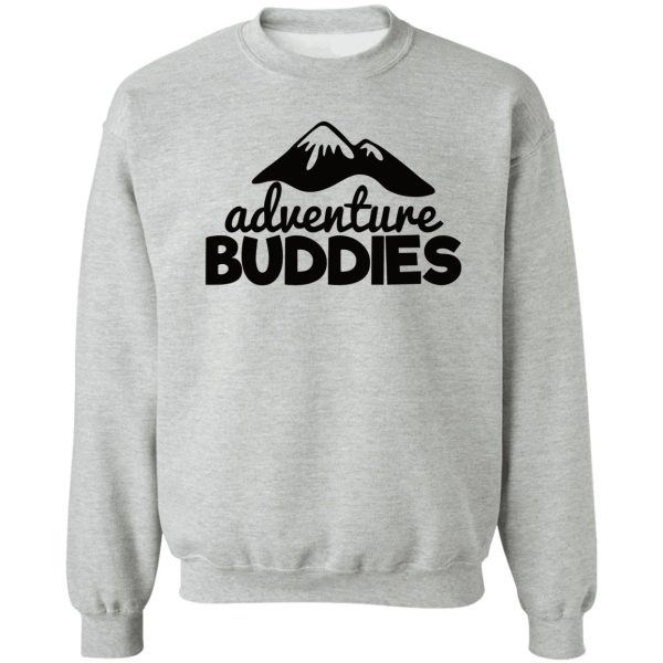 adventure buddies - funny camping quotes sweatshirt