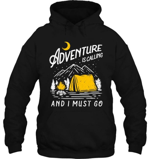 adventure is calling and i must go camping hiking shirt hoodie