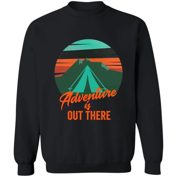 adventure is out there-summer. sweatshirt