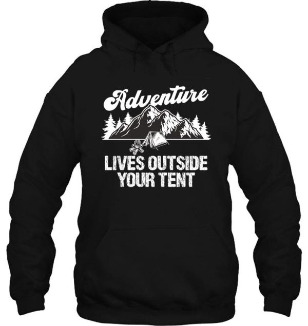 adventure lives outside your tent hoodie