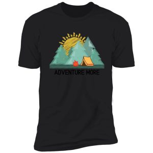 adventure more shirt