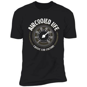 aircooled life - speedometer gauge classic car culture shirt