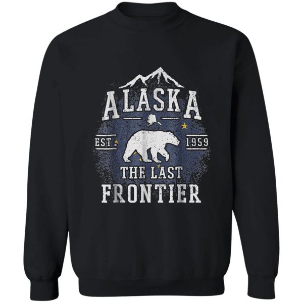 alaska last frontier shirt adventure sweatshirt
