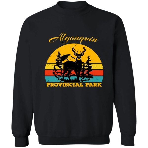 algonquin provincial park huge in ontario canada sweatshirt