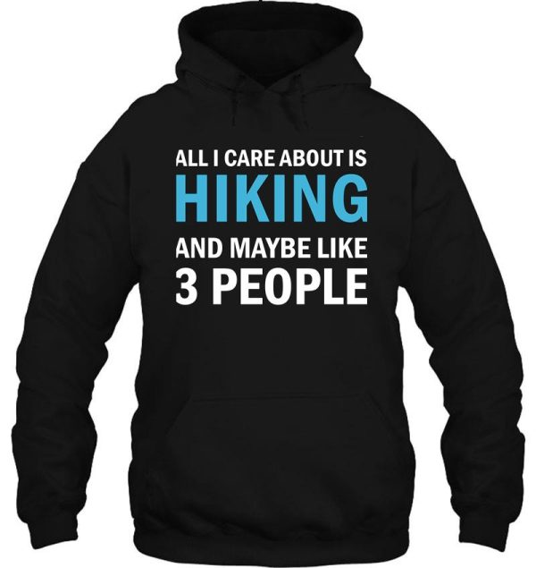 all i care about is hiking hoodie