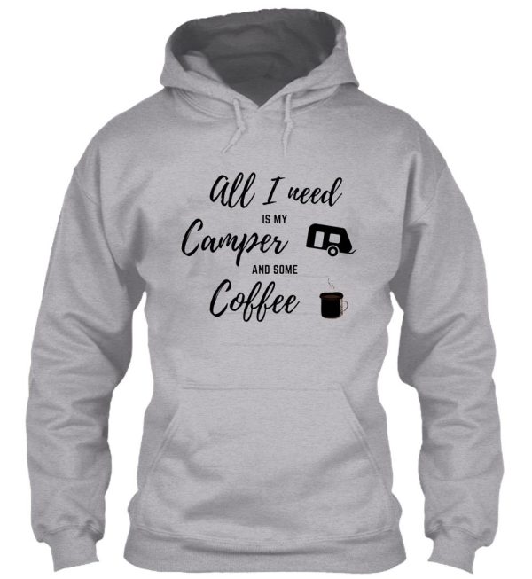 all i need is camper and coffee hoodie