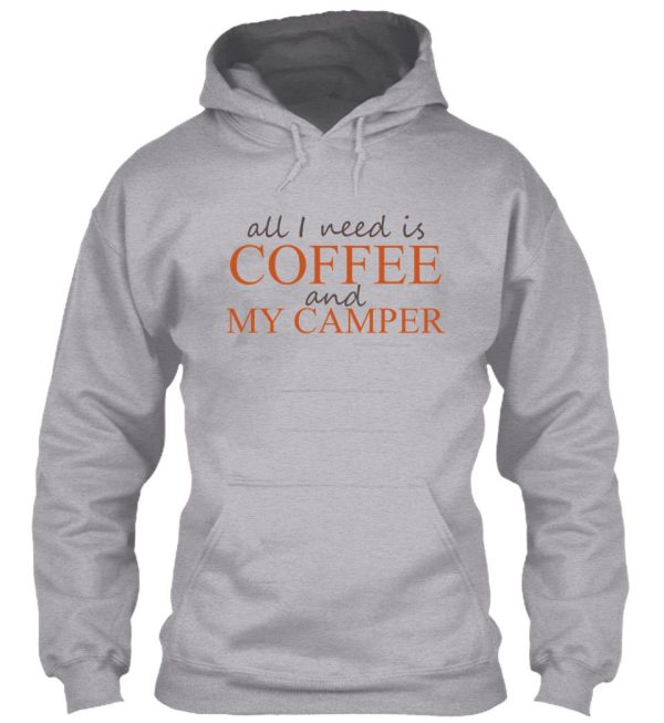 all i need is coffee and my camper hoodie