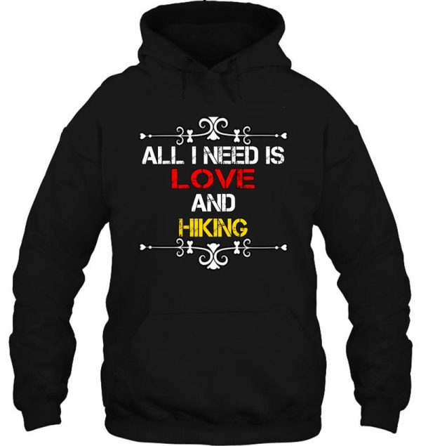 all i need is love and hiking hoodie