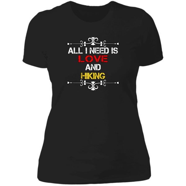 all i need is love and hiking lady t-shirt
