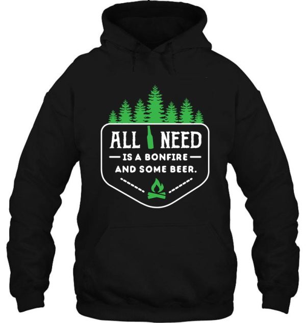all you need is a bonfire and some beer! hoodie