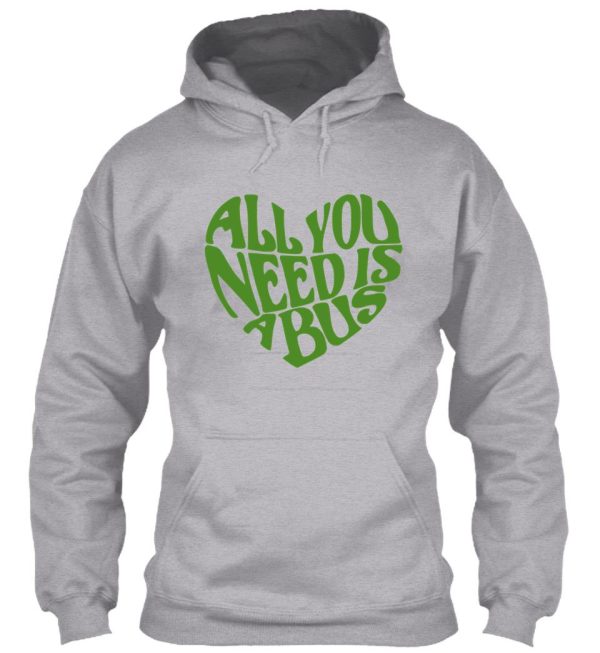 all you need is a bus hoodie