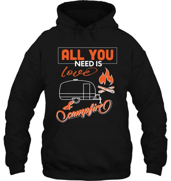all you need is love and campfire- women-kids -love all you need - campfire - camping - adventure- outdoor t-shirt hoodie