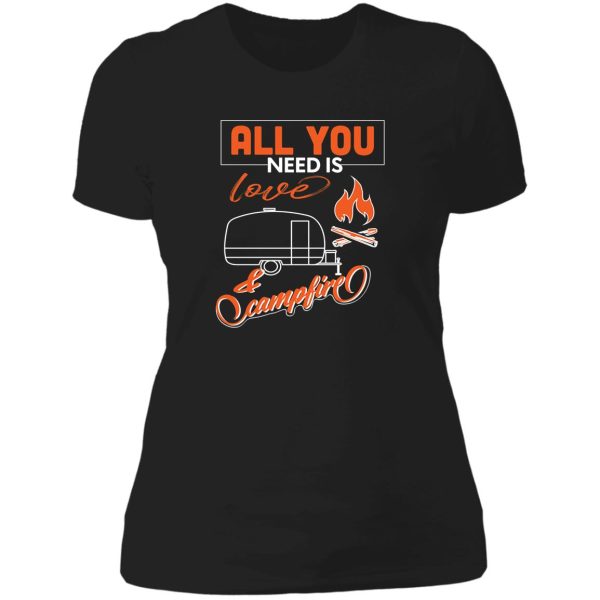 all you need is love and campfire- women-kids -love all you need - campfire - camping - adventure- outdoor t-shirt lady t-shirt