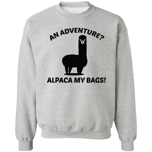 alpaca my bags sweatshirt