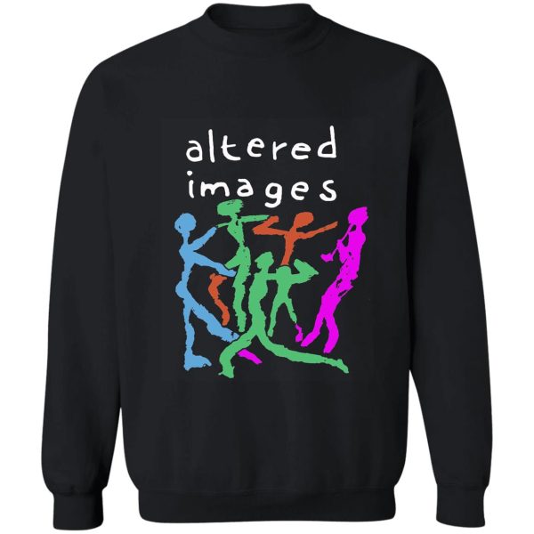 altered images t shirt sweatshirt