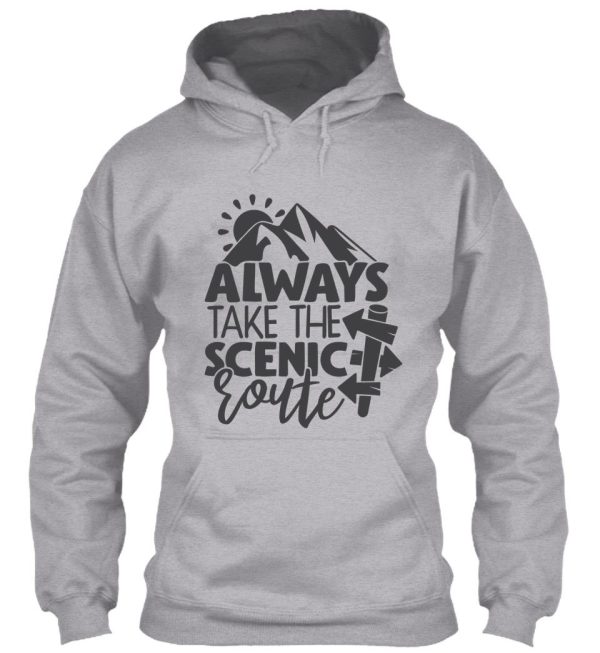 always take the scenic route hoodie