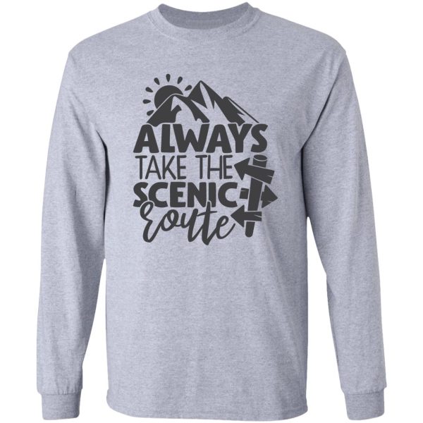 always take the scenic route long sleeve