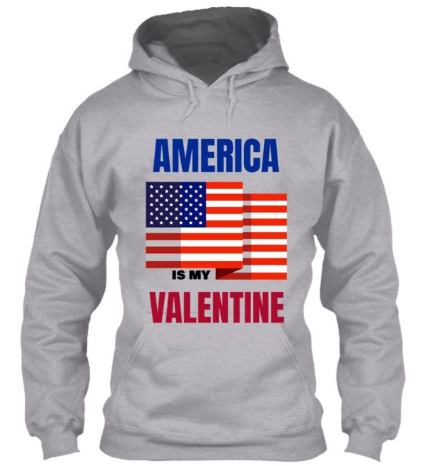 america is my valentine hoodie