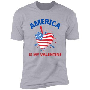 america is my valentine shirt