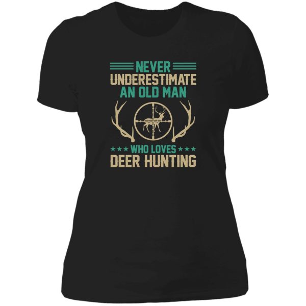 an oldman who loves deer hunting lady t-shirt
