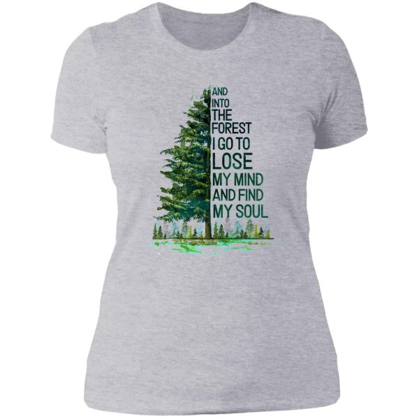and into the forest i go to lose my mind and find my soul camping lady t-shirt