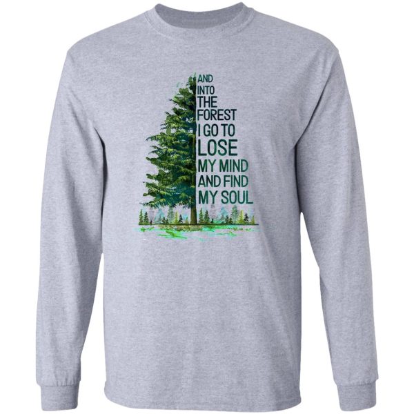 and into the forest i go to lose my mind and find my soul camping long sleeve