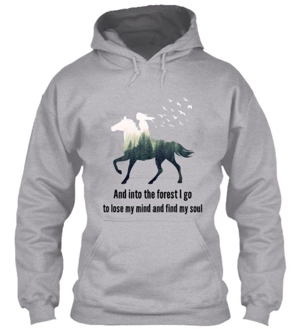 and into the forest i go to lose my mind and find my soul hoodie