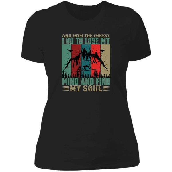 and into the forest i go to lose my mind and find my soul lady t-shirt