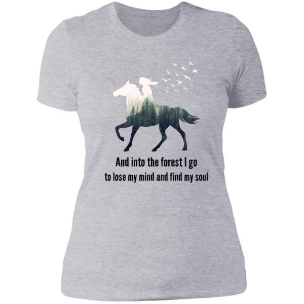and into the forest i go to lose my mind and find my soul lady t-shirt