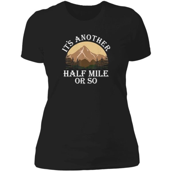 another half mile hiking for walker funny hiker adventure outdoor lady t-shirt