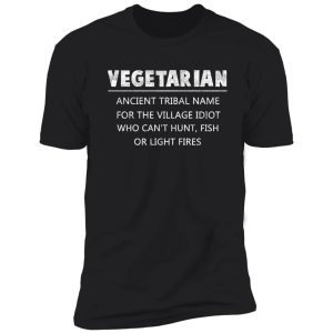 anti vegetarian funny vegan gift shirt