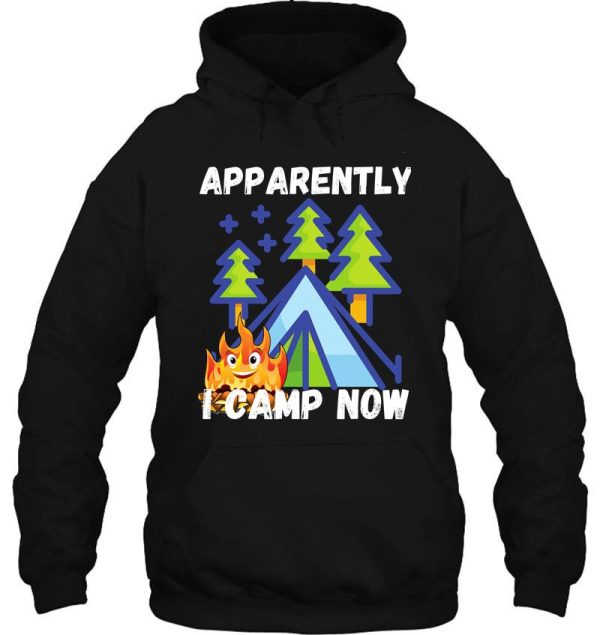 apparently i camp now design hoodie