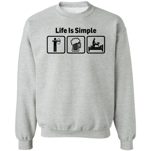 archery life is simple rude shirt sweatshirt
