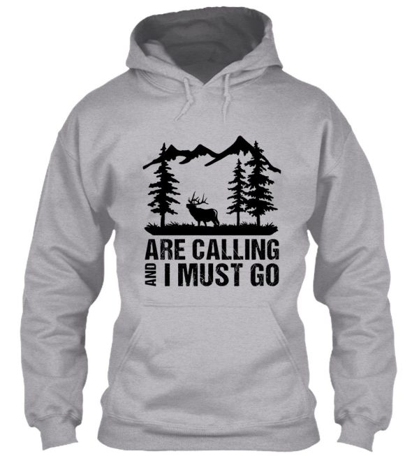 are calling and i must go hoodie