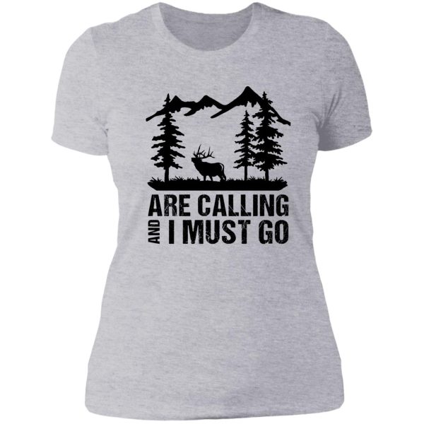 are calling and i must go lady t-shirt