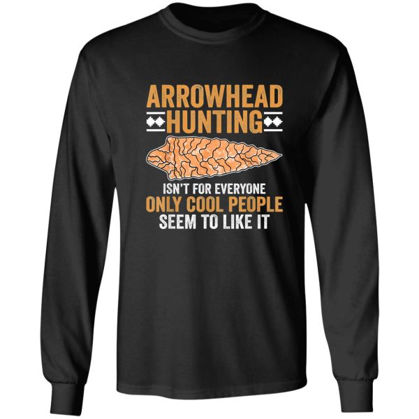 arrowhead hunting isnt for everyone arrowhead hunting long sleeve