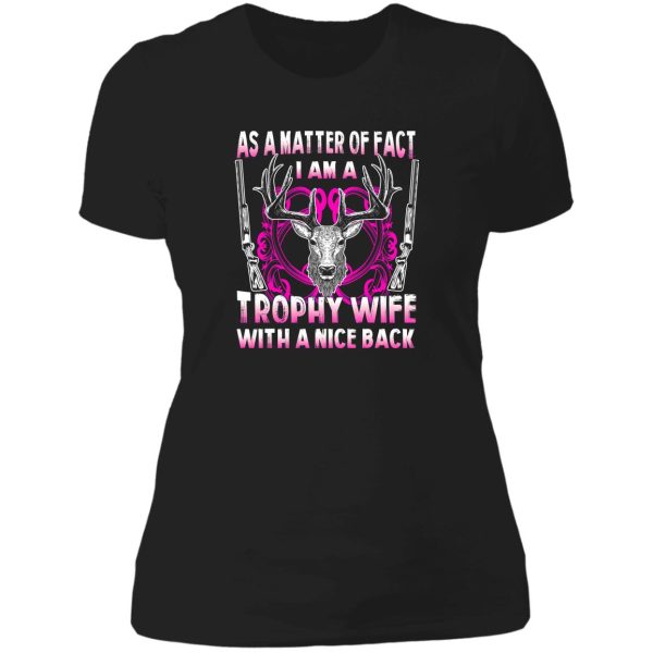 as a matter of fact trophy wife with nice back shirt lady t-shirt