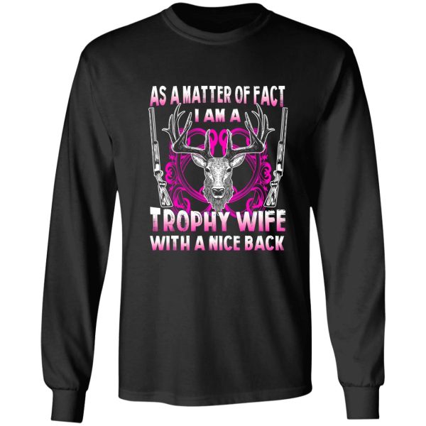 as a matter of fact trophy wife with nice back shirt long sleeve