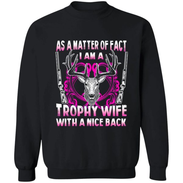as a matter of fact trophy wife with nice back shirt sweatshirt